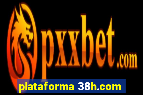 plataforma 38h.com